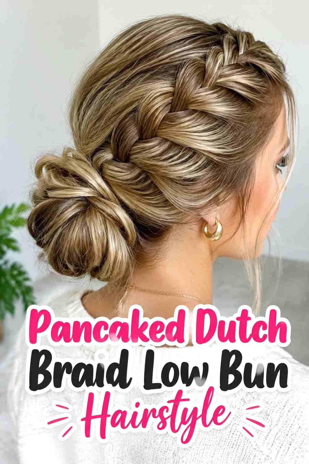 7. Pancaked Dutch Braid Low Bun Hairstyle
