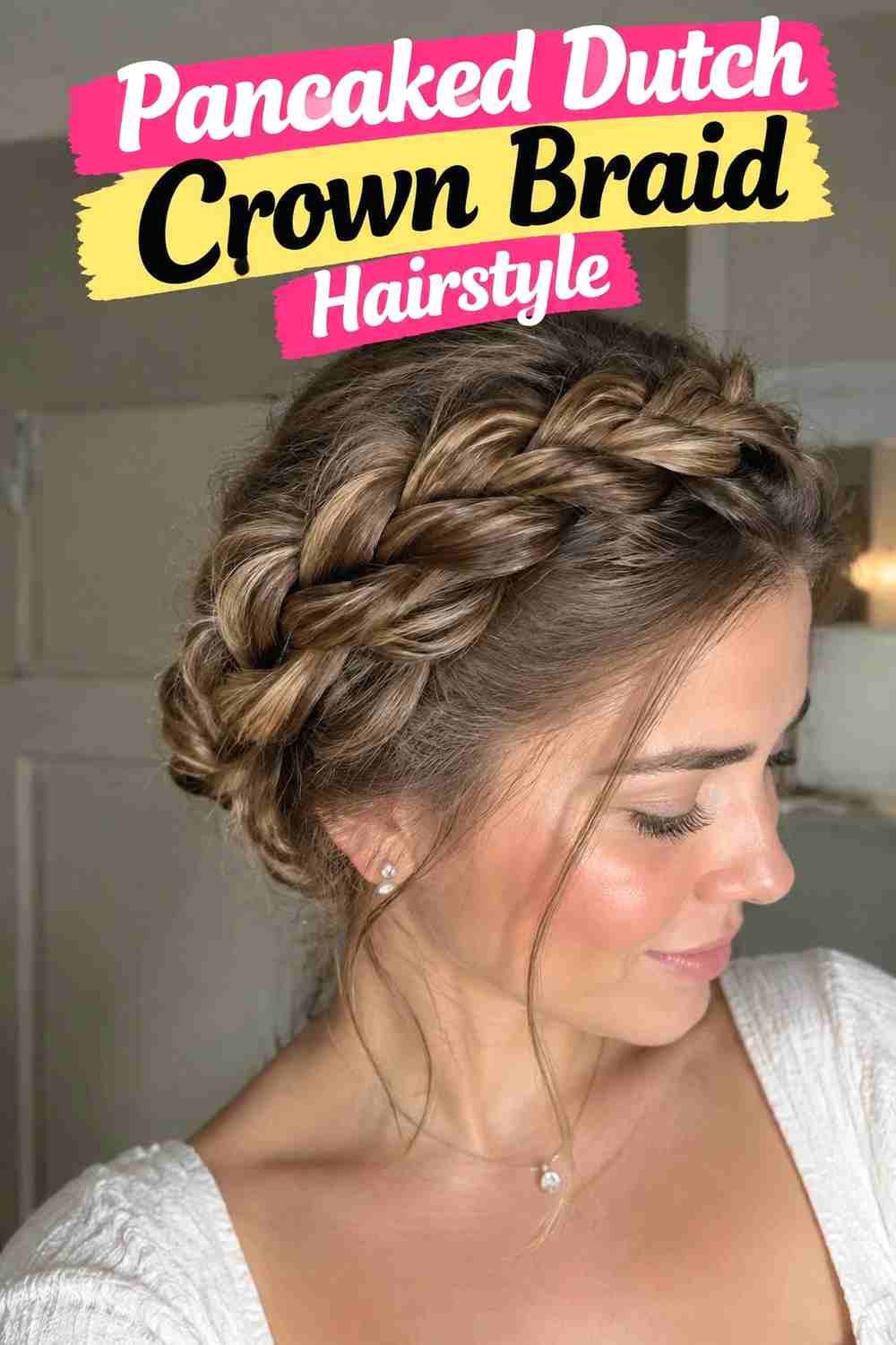 5. Pancaked Dutch Crown Braid Hairstyle