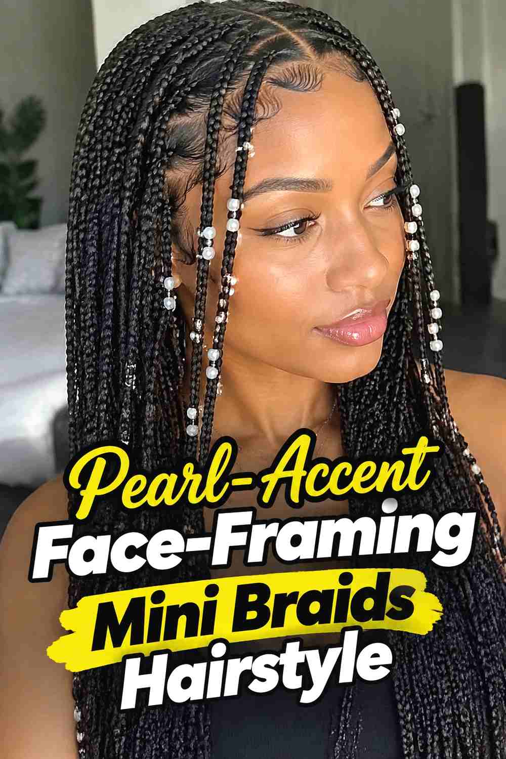 15. Pearl Accent Face Framing Mini Braids Hairstyle