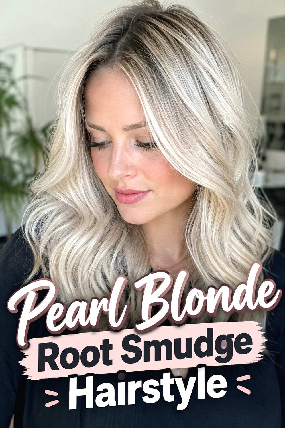 17. Pearl Blonde Root Smudge Hairstyle