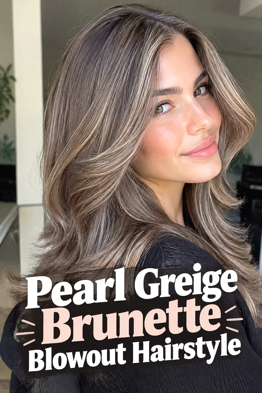 14. Pearl Greige Brunette Blowout Hairstyle