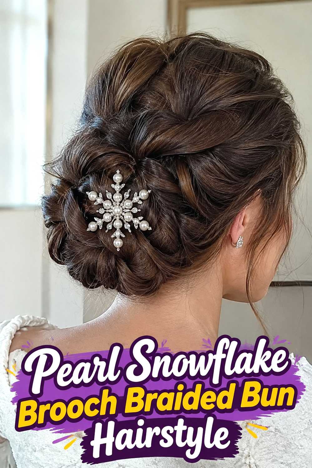 3. Pearl Snowflake Brooch Braided Bun Hairstyle
