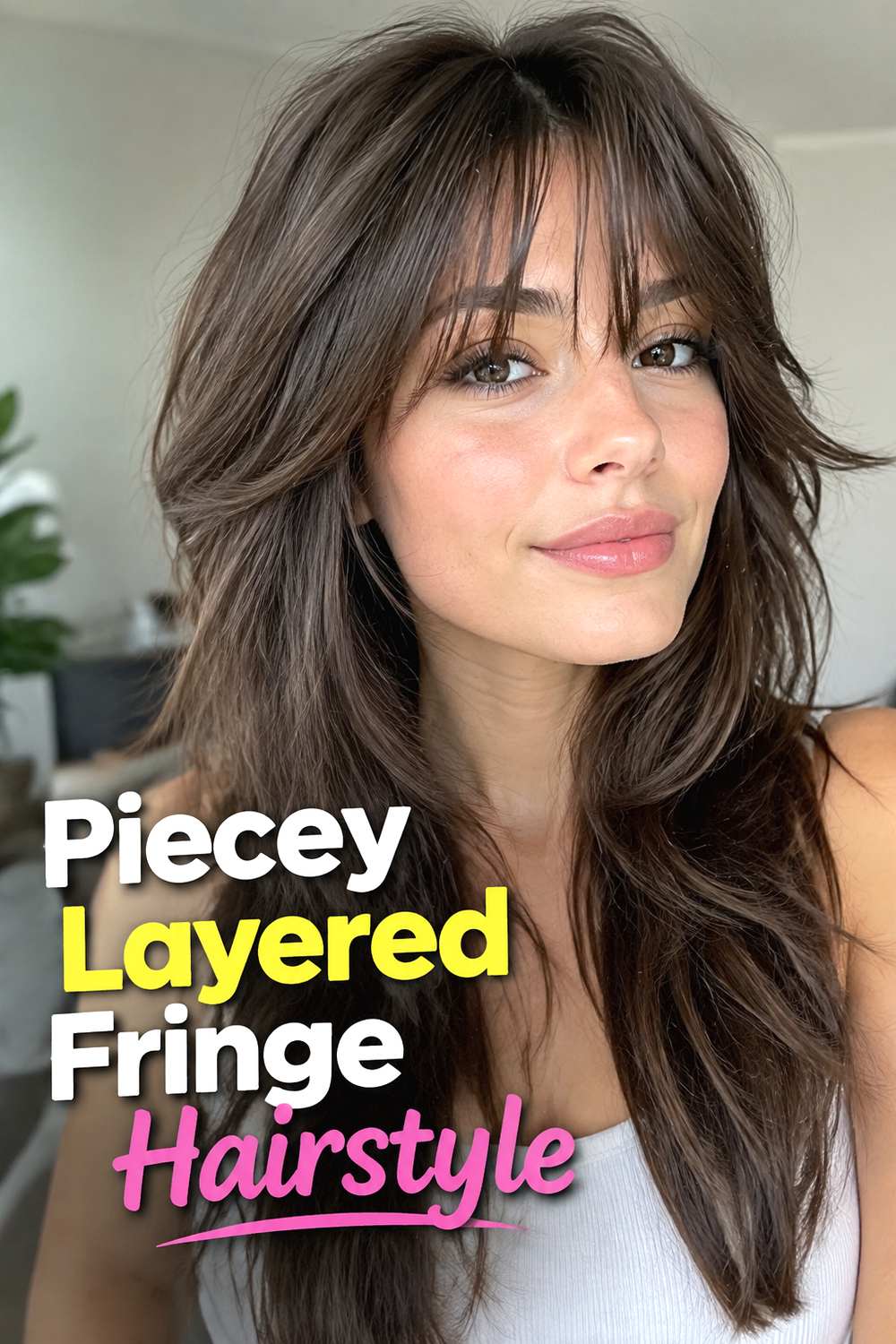 Piecey Layered Fringe Hairstyle