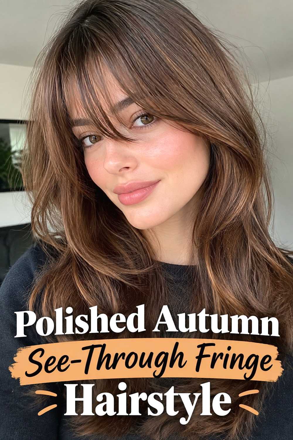 20. Polished Autumn See Through Fringe Hairstyle