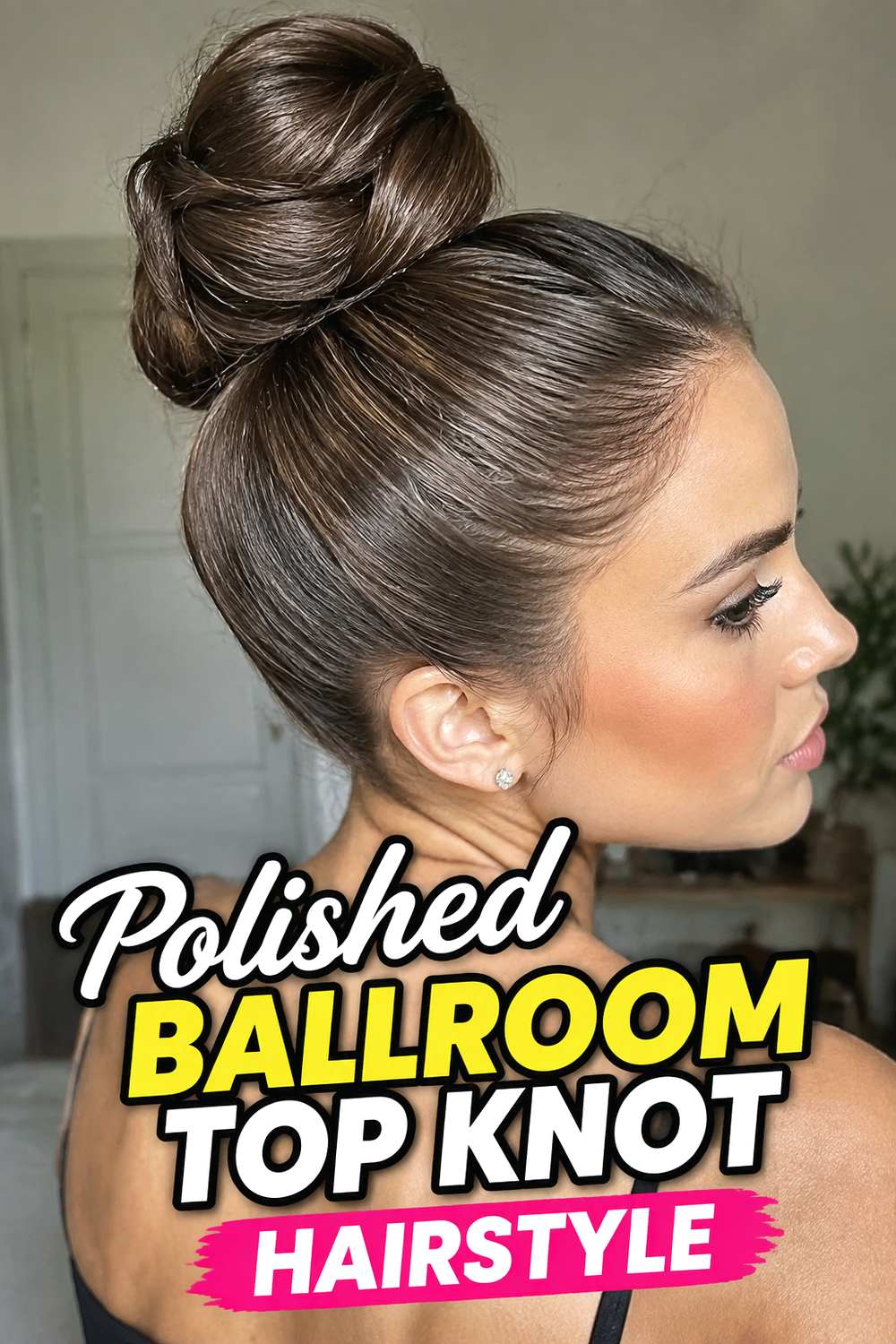 Polished Ballroom Top Knot Hairstyle