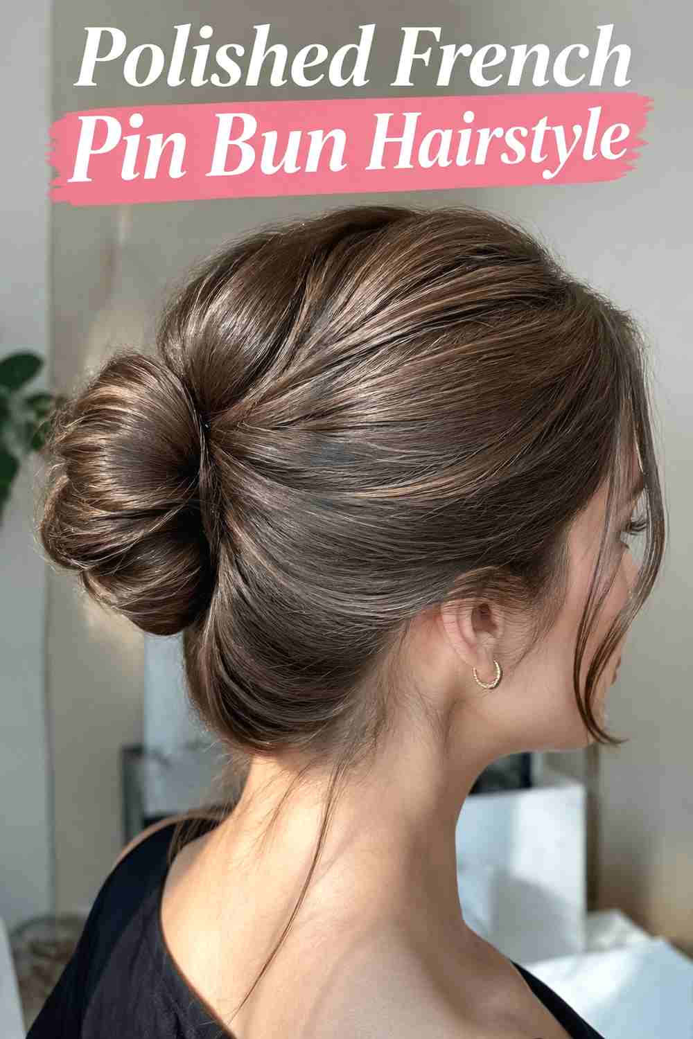 8. Polished French Pin Bun Hairstyle