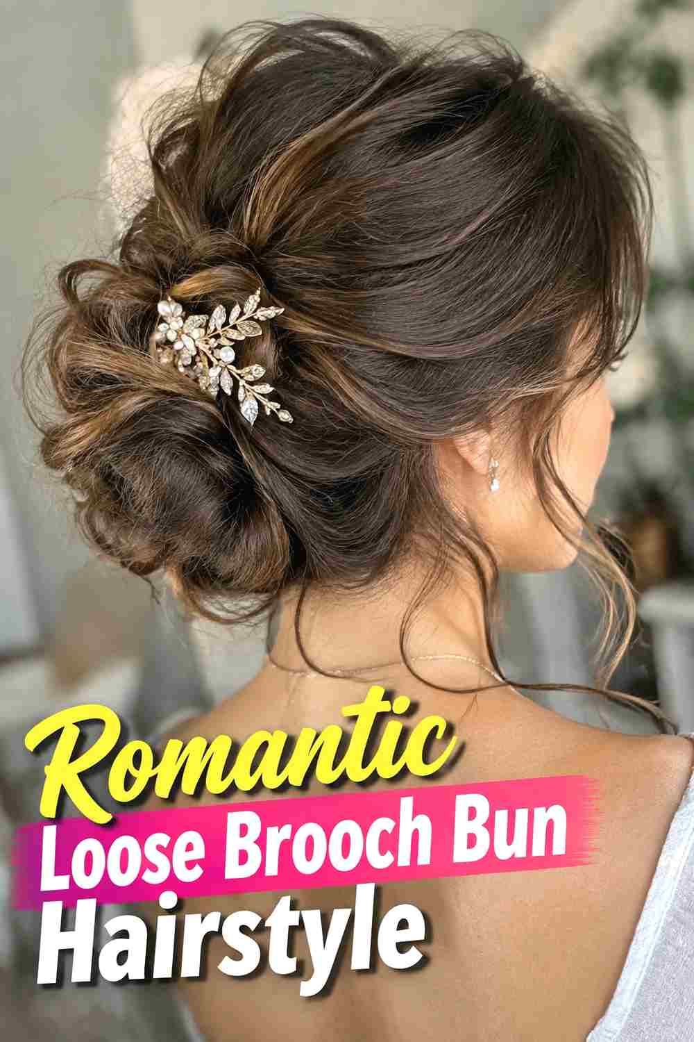 7. Romantic Loose Brooch Bun Hairstyle