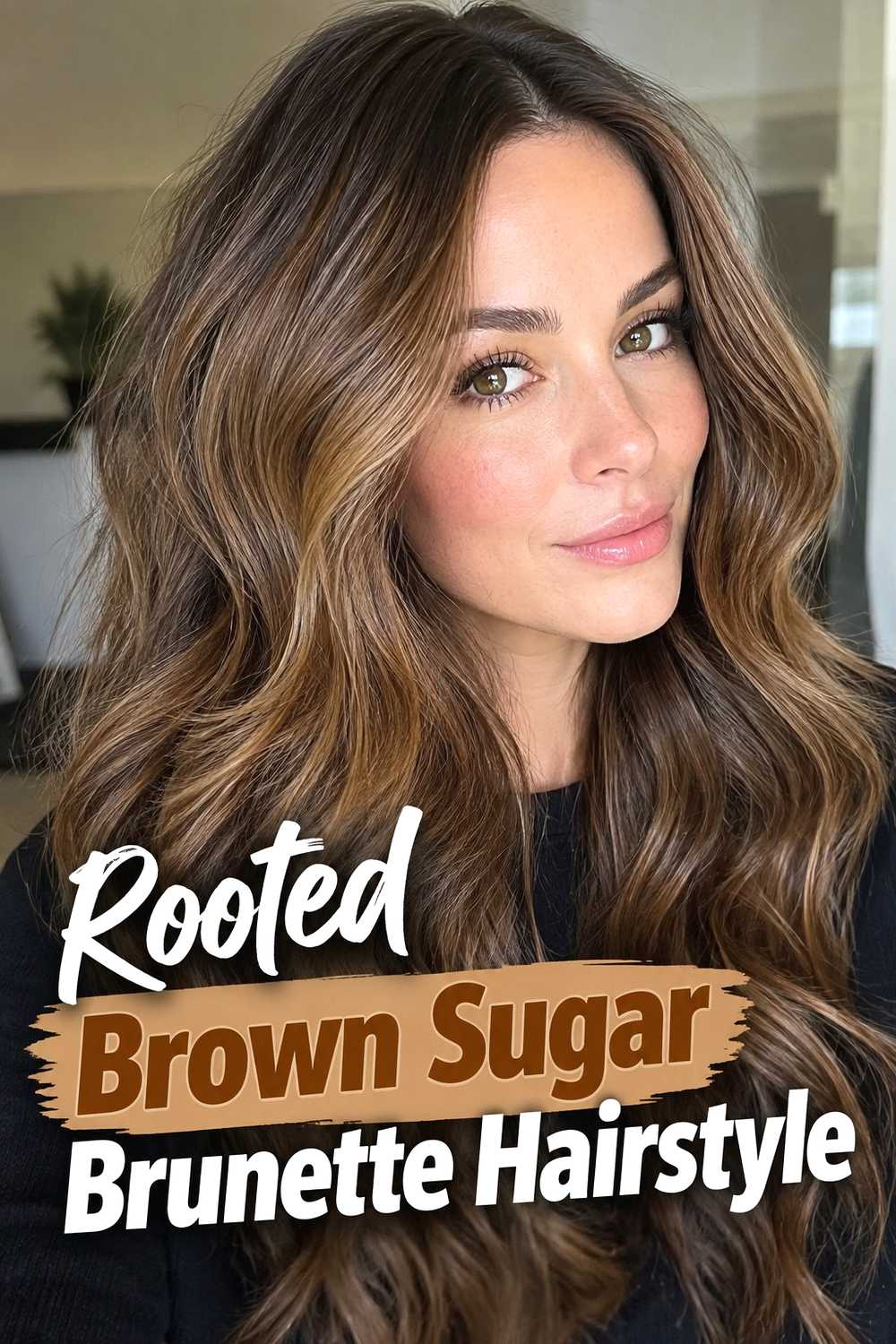 7. Rooted Brown Sugar Brunette Hairstyle