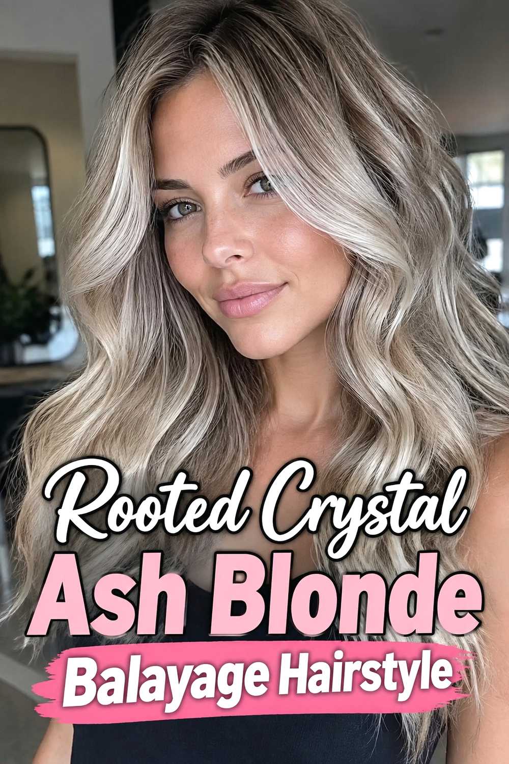 3. Rooted Crystal Ash Blonde Balayage Hairstyle