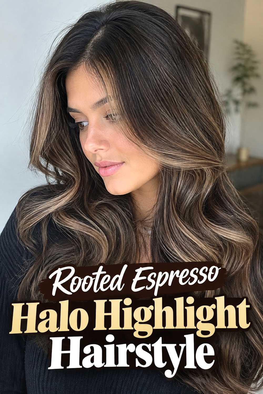 8. Rooted Espresso Halo Highlight Hairstyle