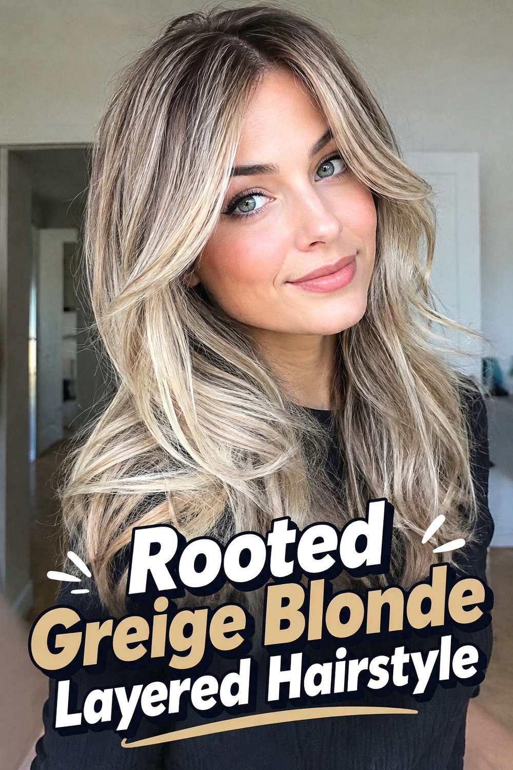 5. Rooted Greige Blonde Layered Hairstyle
