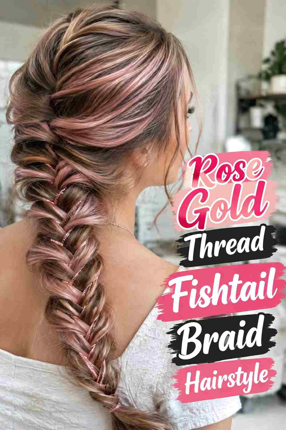 3. Rose Gold Thread Fishtail Braid Hairstyle