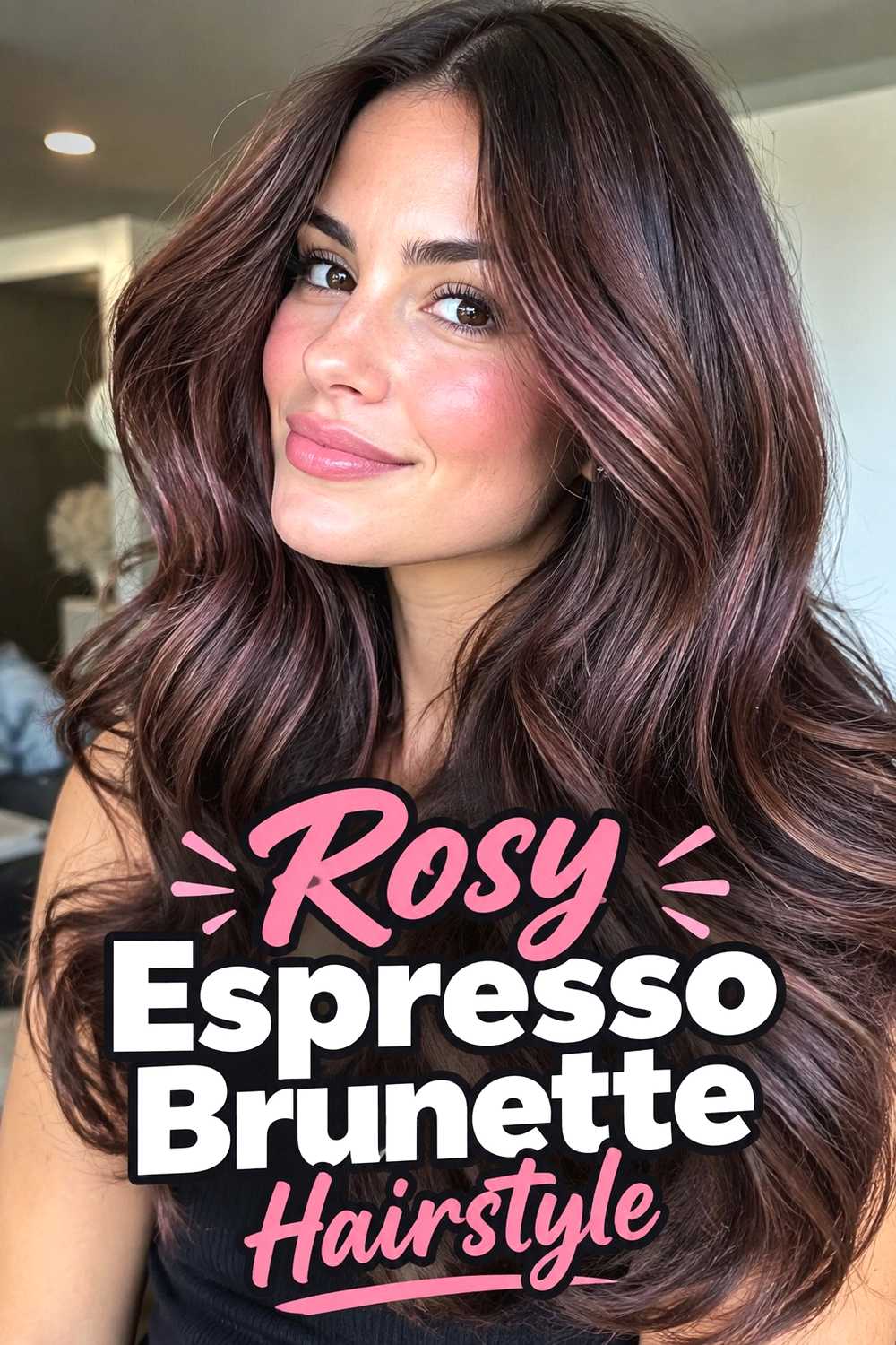 12. Rosy Espresso Brunette Hairstyle