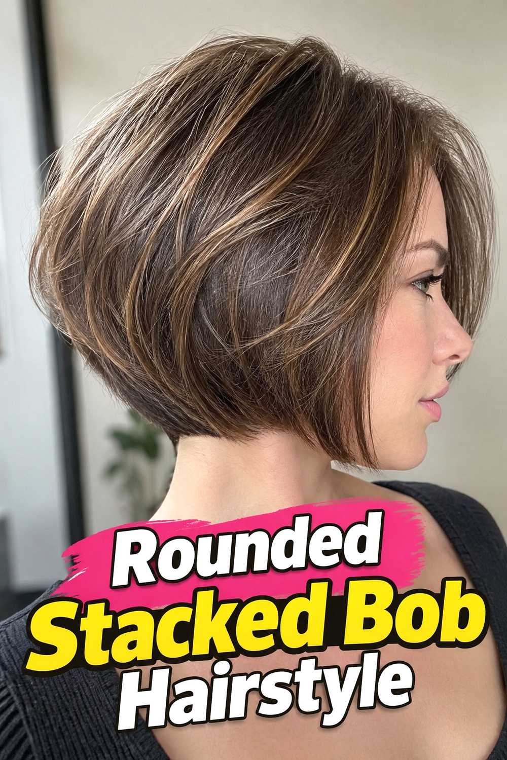 11. Rounded Stacked Bob Hairstyle