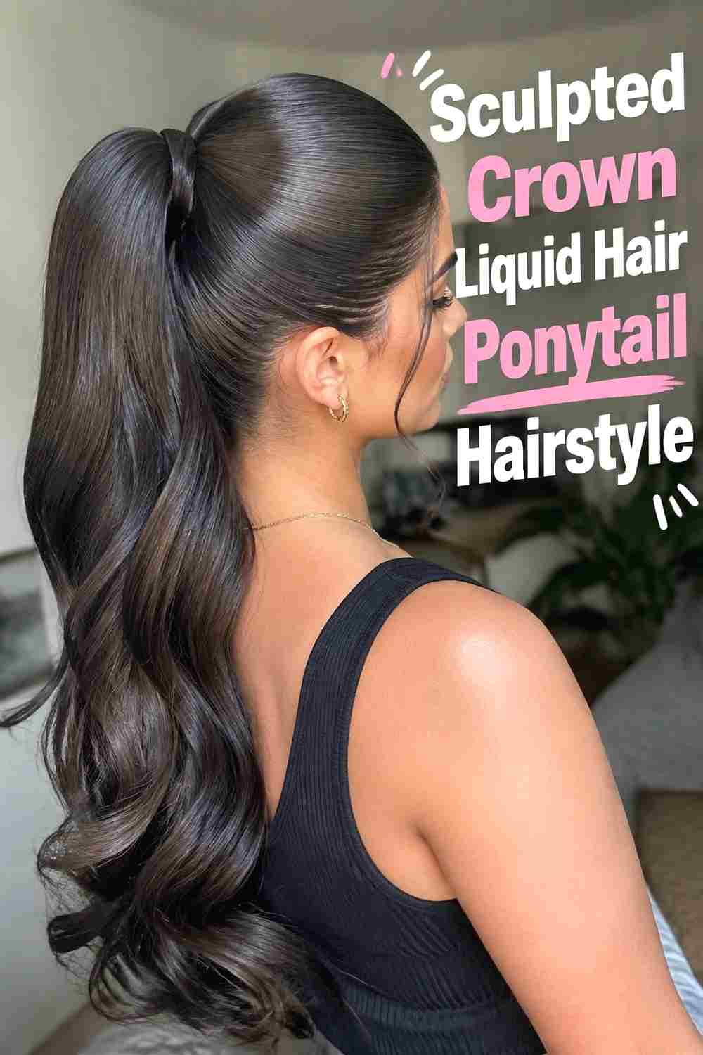 13. Sculpted Crown Liquid Hair Ponytail Hairstyle