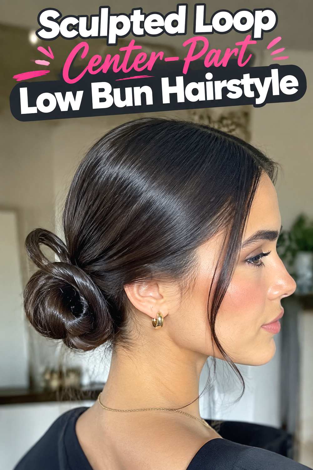 Sculpted Loop Center-Part Low Bun Hairstyle