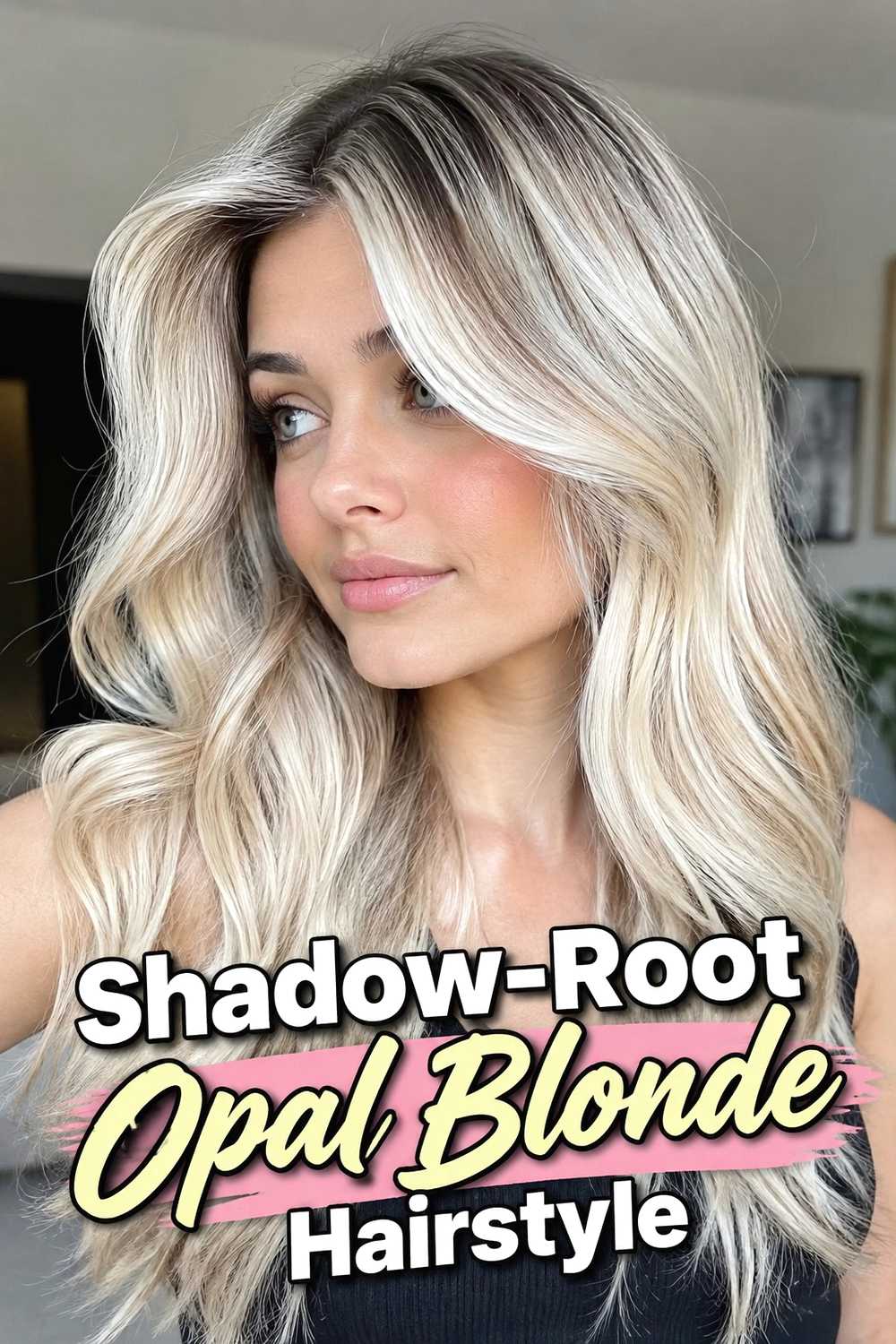 14. Shadow Root Opal Blonde Hairstyle