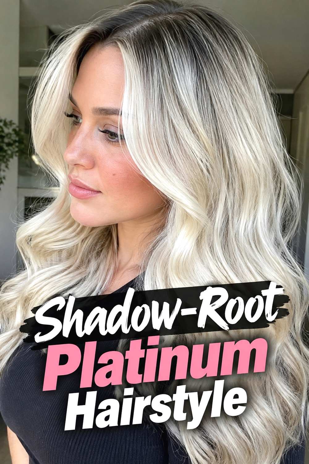 6. Shadow Root Platinum Hairstyle