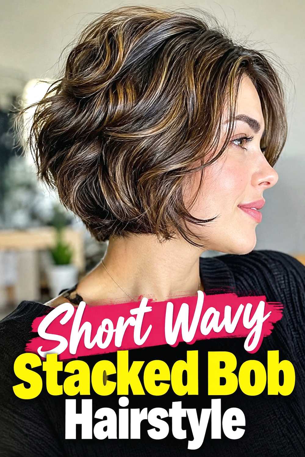 3. Short Wavy Stacked Bob Hairstyle