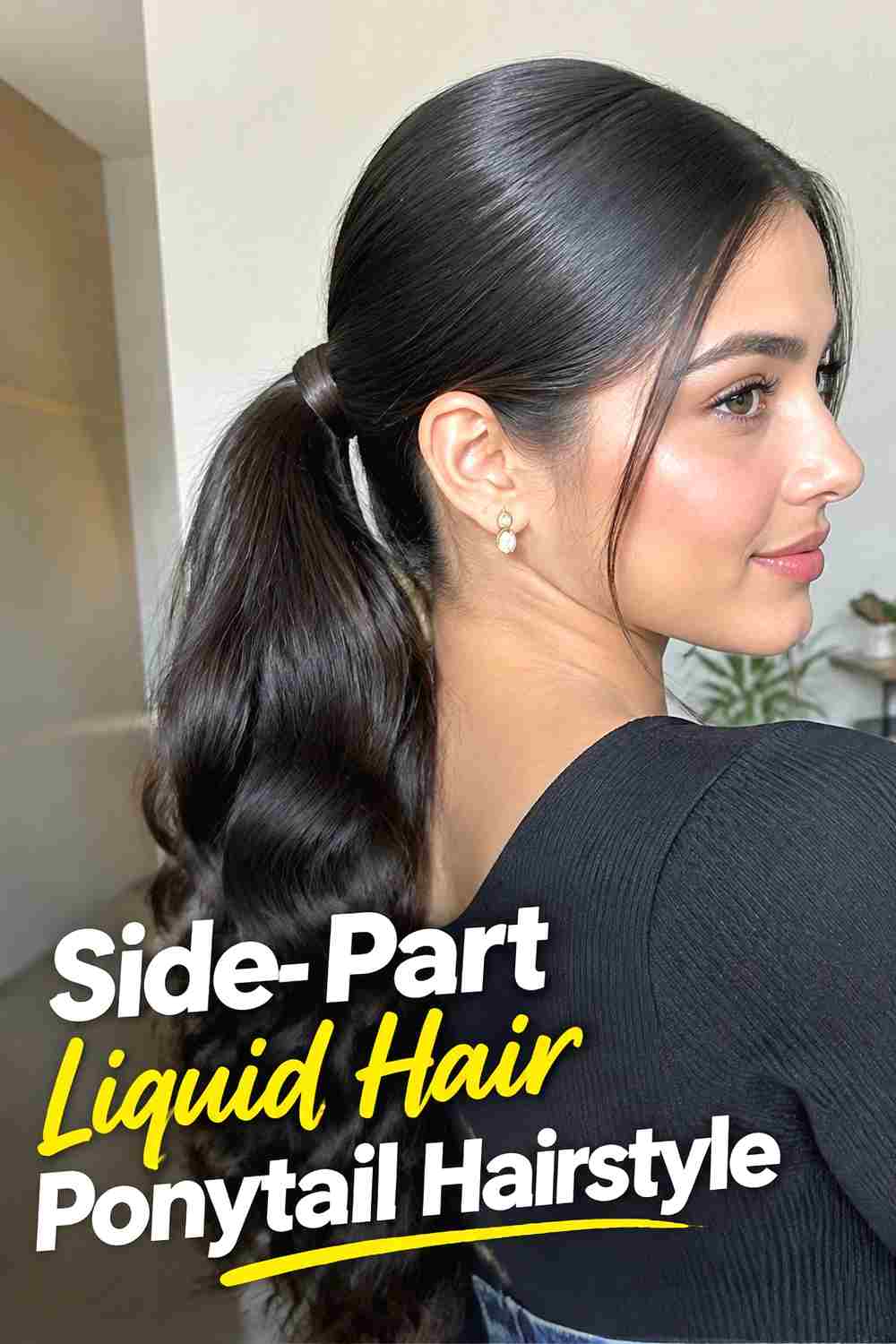 3. Side Part Liquid Hair Ponytail Hairstyle