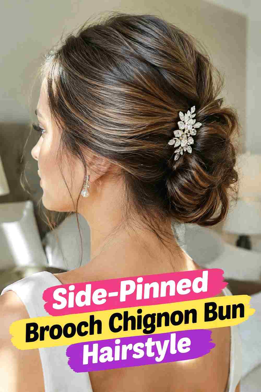 14. Side Pinned Brooch Chignon Bun Hairstyle