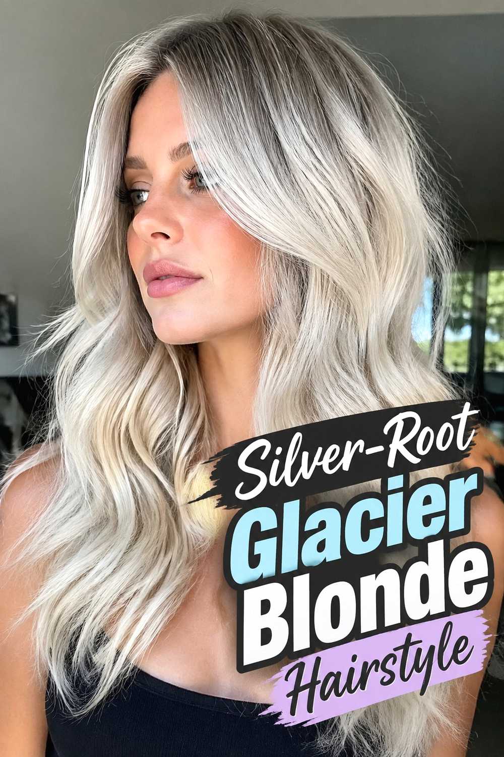 4. Silver Root Glacier Blonde Hairstyle