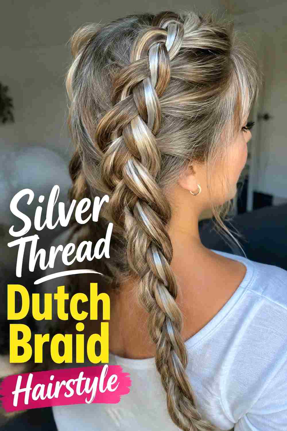 2. Silver Thread Dutch Braid Hairstyle