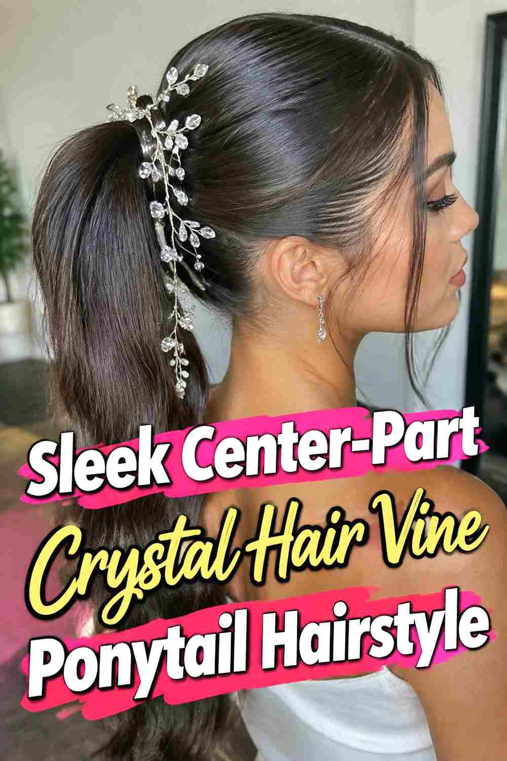 5. Sleek Center Part Crystal Hair Vine Ponytail Hairstyle