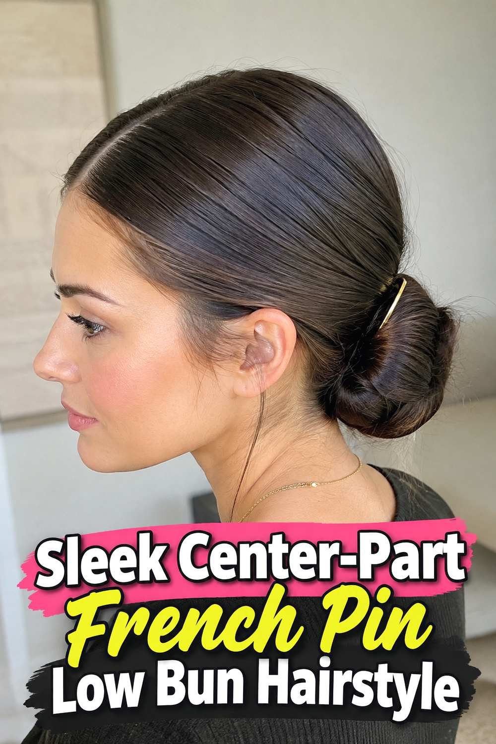 Sleek Center-Part French Pin Low Bun Hairstyle