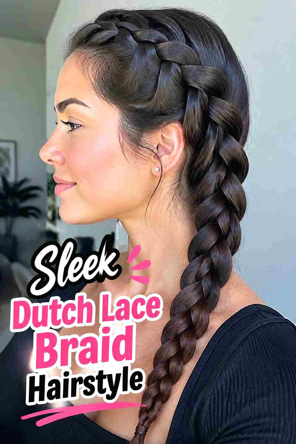 10. Sleek Dutch Lace Braid Hairstyle