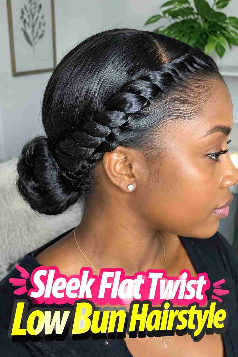 8. Sleek Flat Twist Low Bun Hairstyle