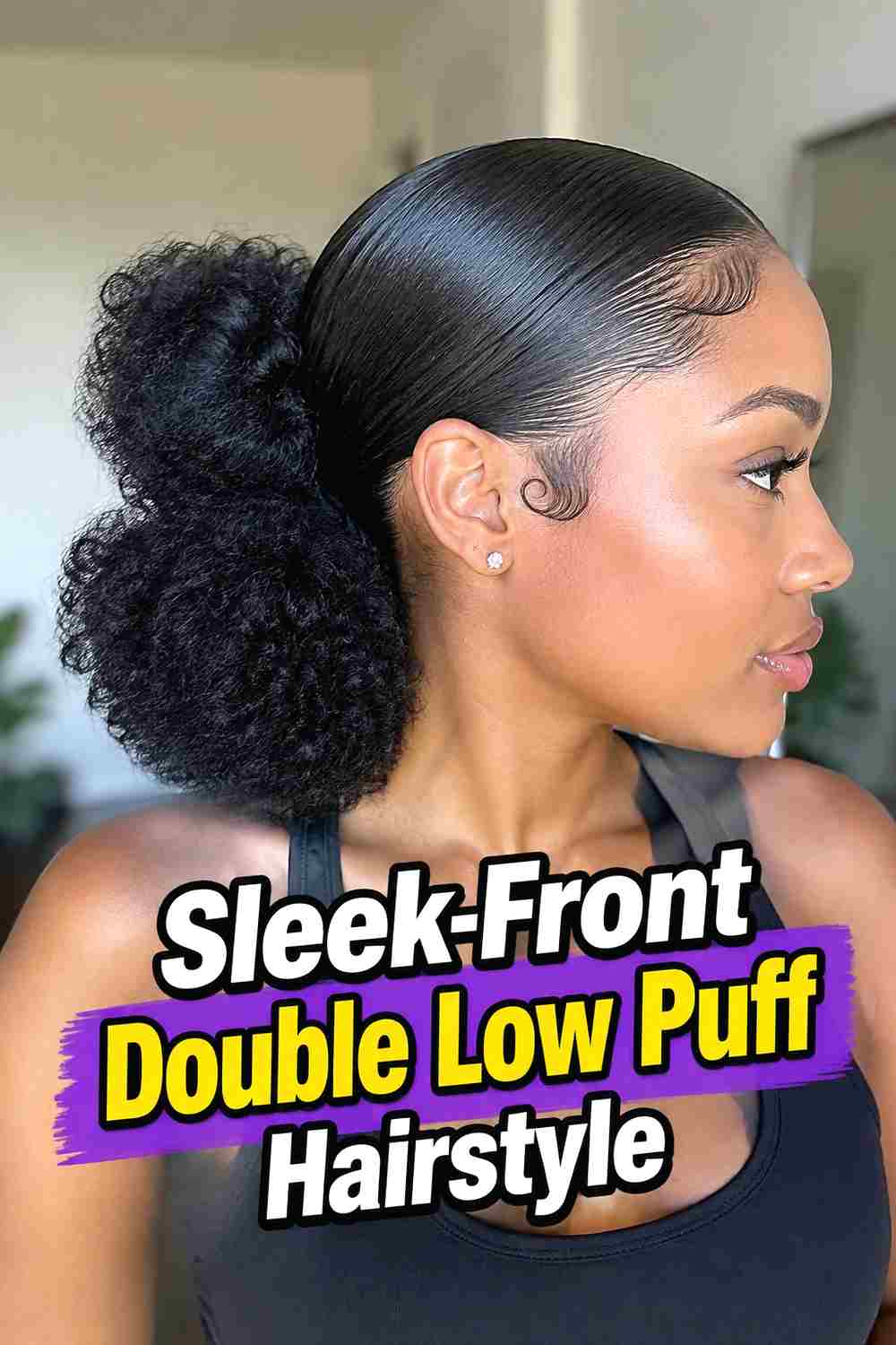 4. Sleek Front Double Low Puff Hairstyle