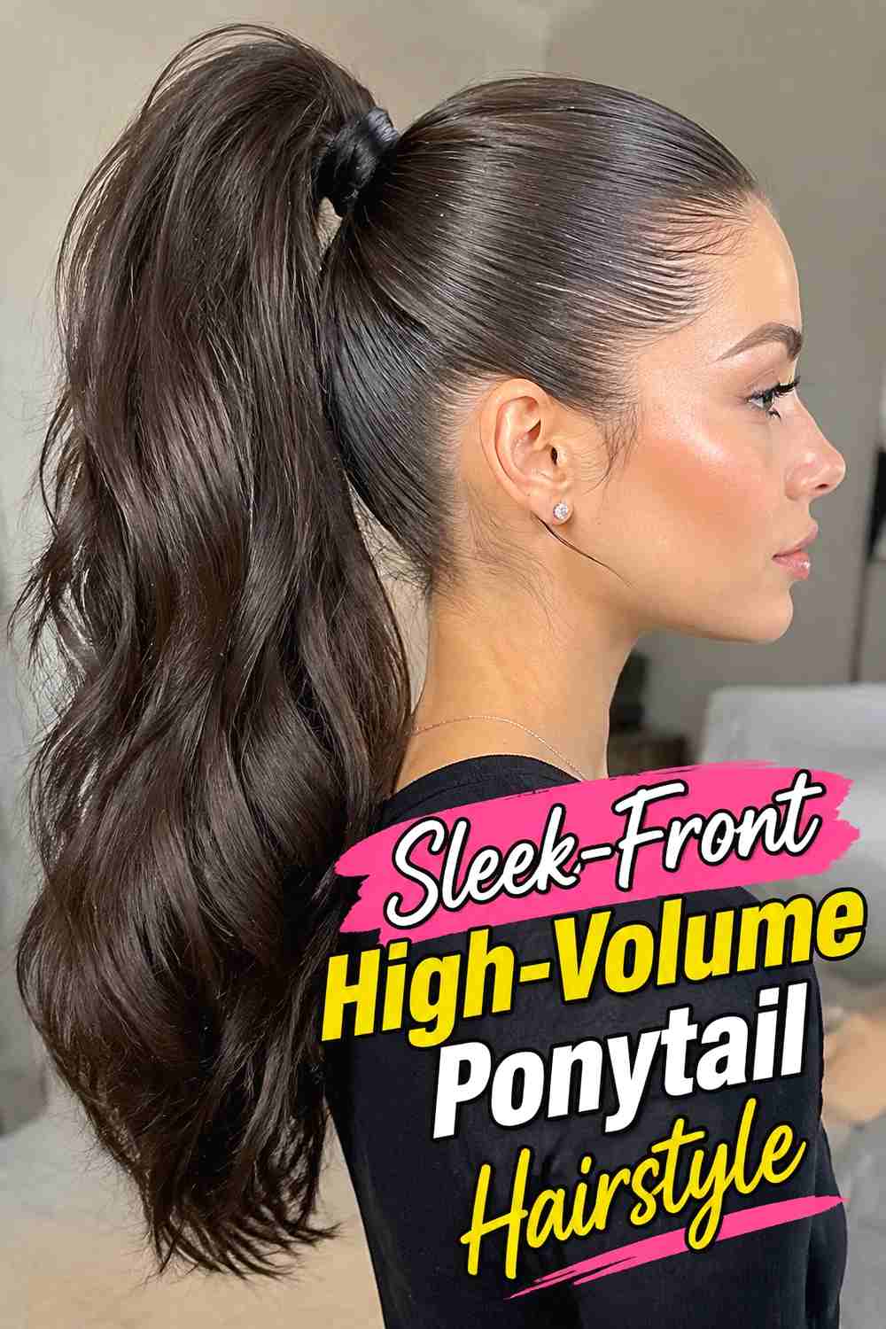 9. Sleek Front High Volume Ponytail Hairstyle