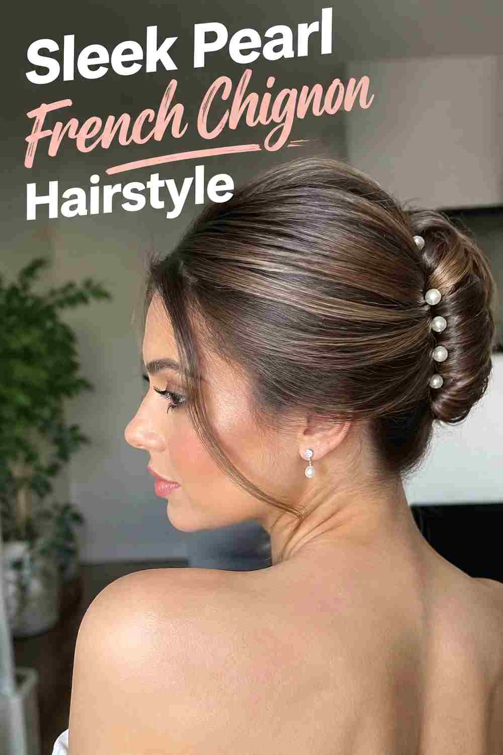 2. Sleek Pearl French Chignon Hairstyle