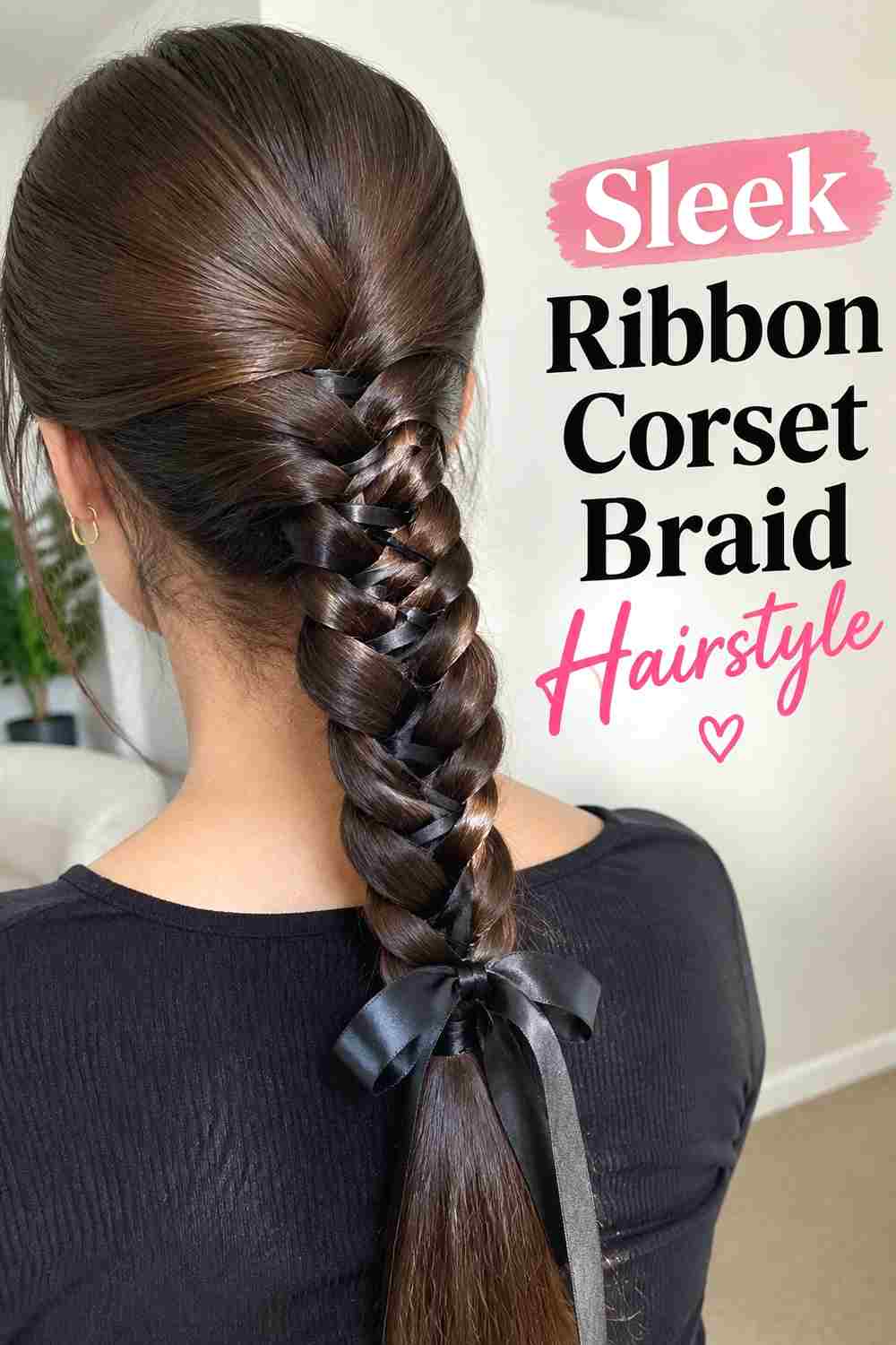 15. Sleek Ribbon Corset Braid Hairstyle