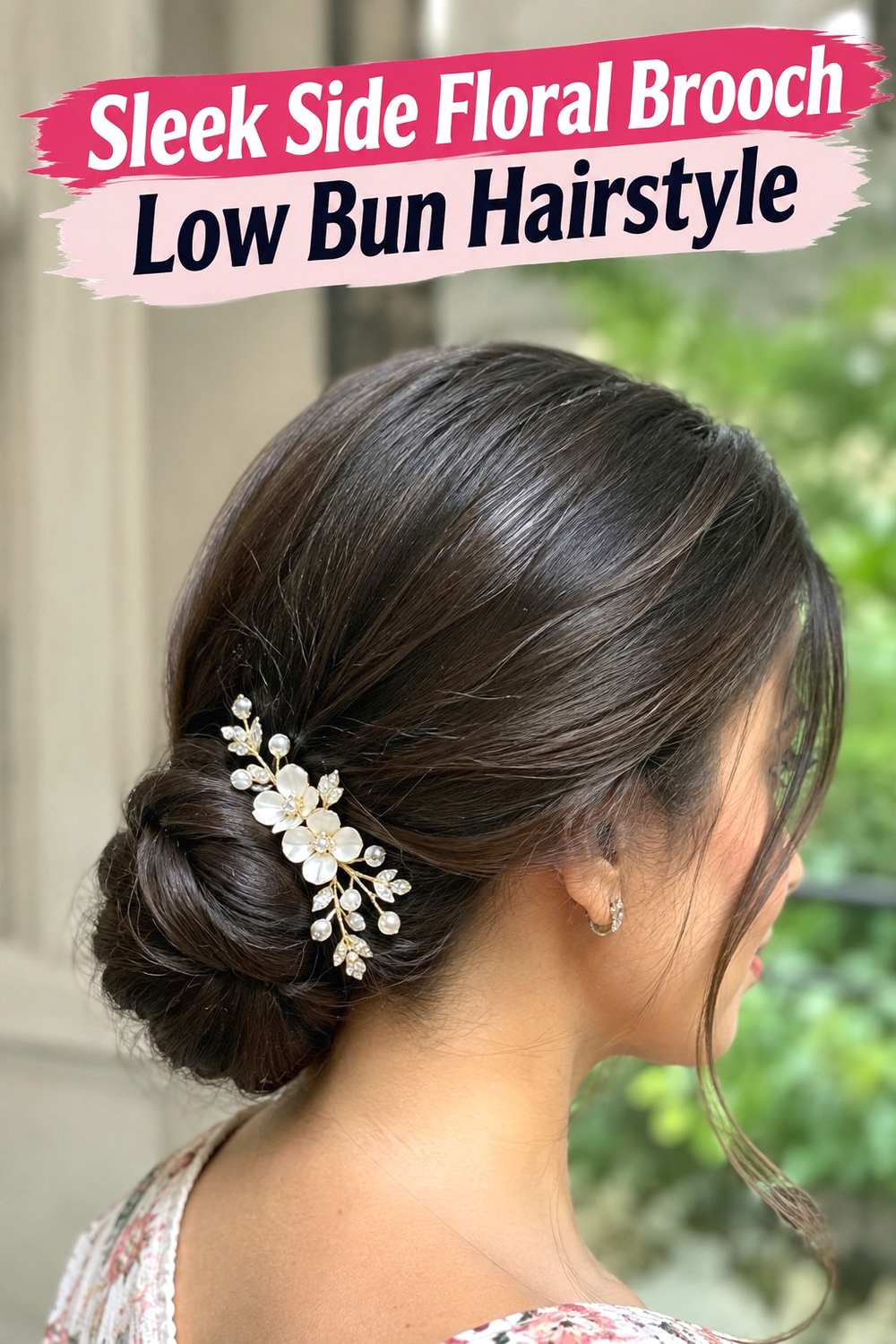 7. Sleek Side Floral Brooch Low Bun Hairstyle