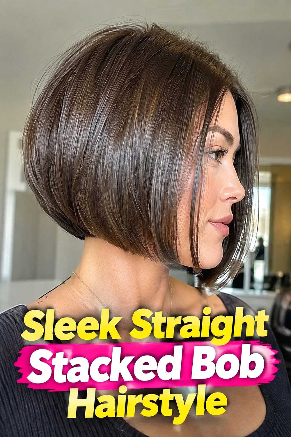 6. Sleek Straight Stacked Bob Hairstyle
