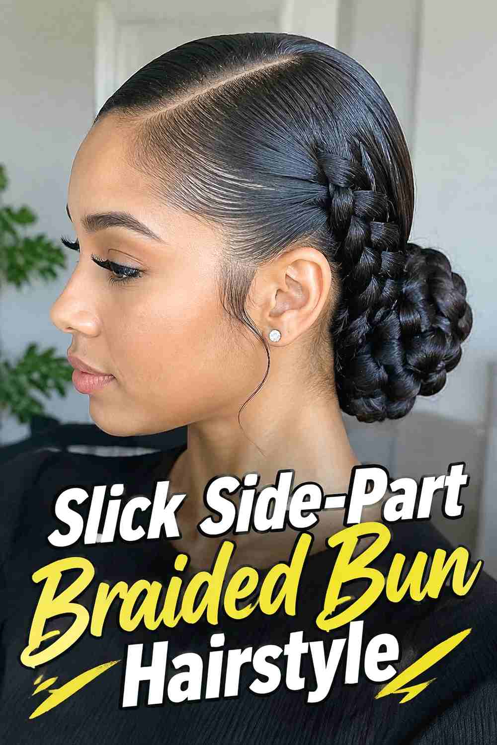 7. Slick Side Part Braided Bun Hairstyle