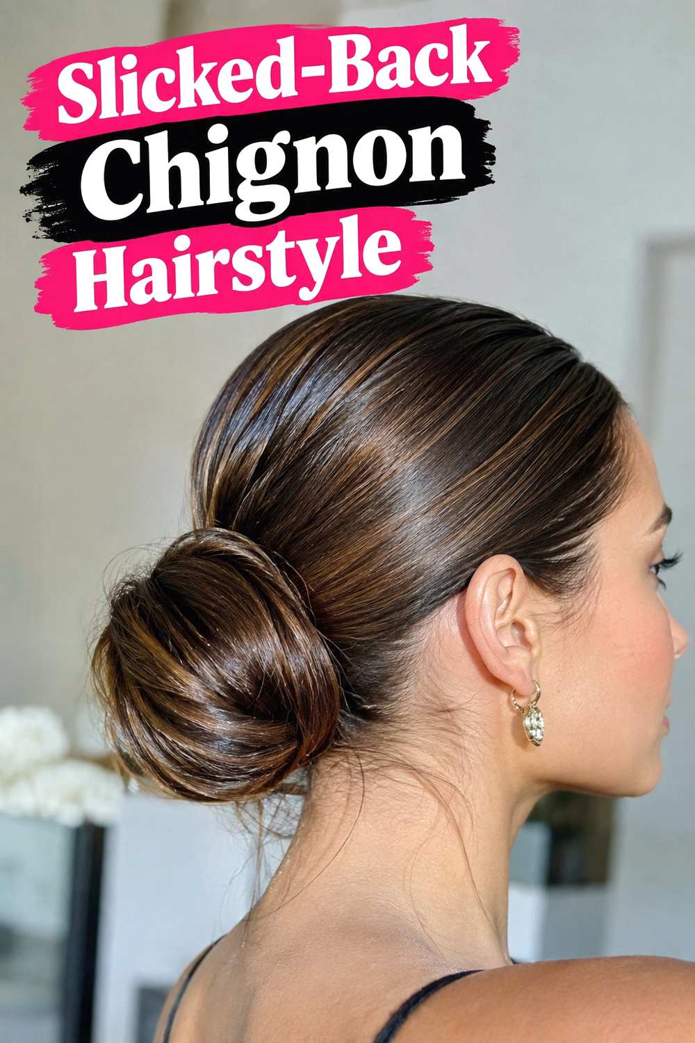 Slicked-Back Chignon Hairstyle