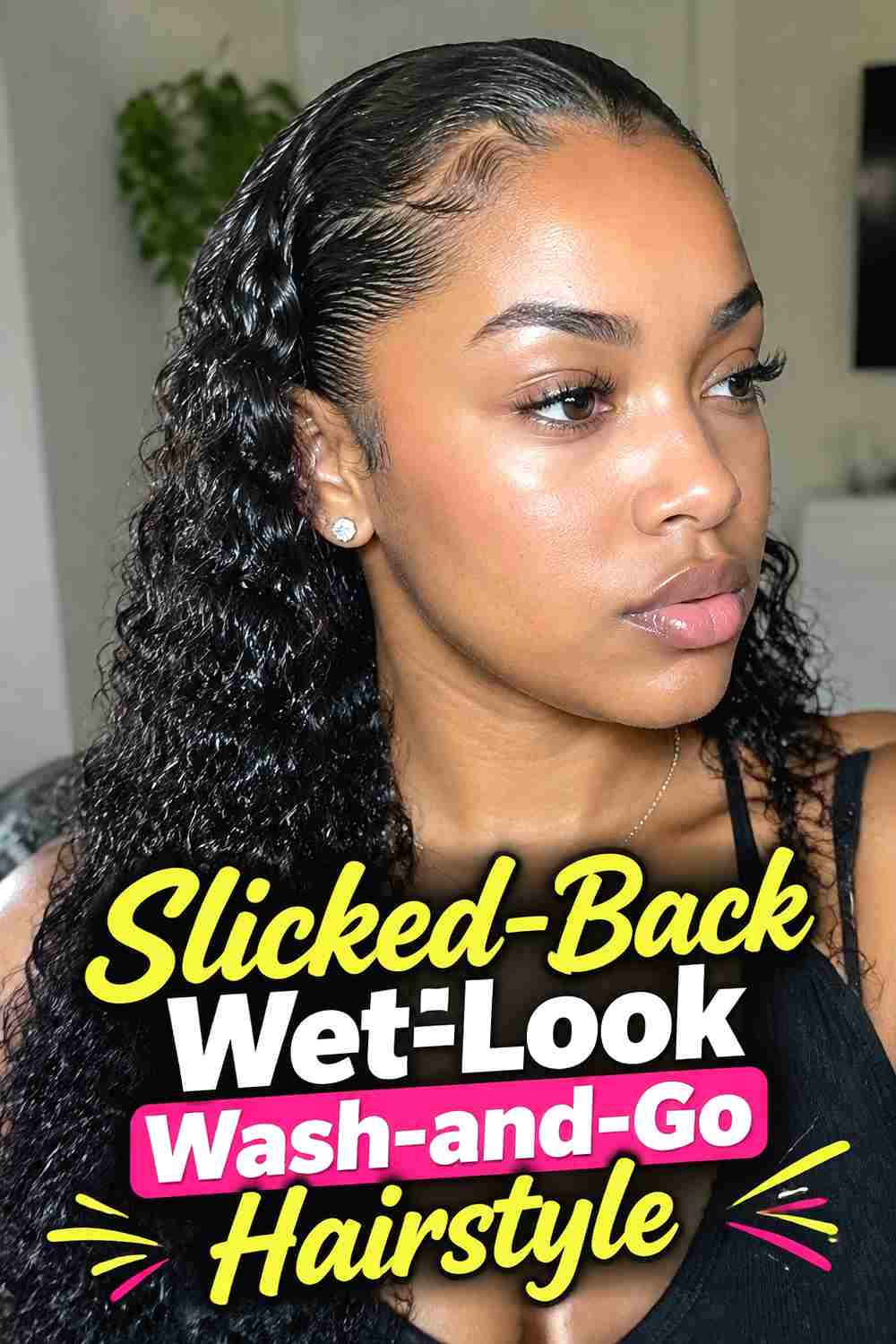 8. Slicked Back Wet Look Wash And Go Hairstyle