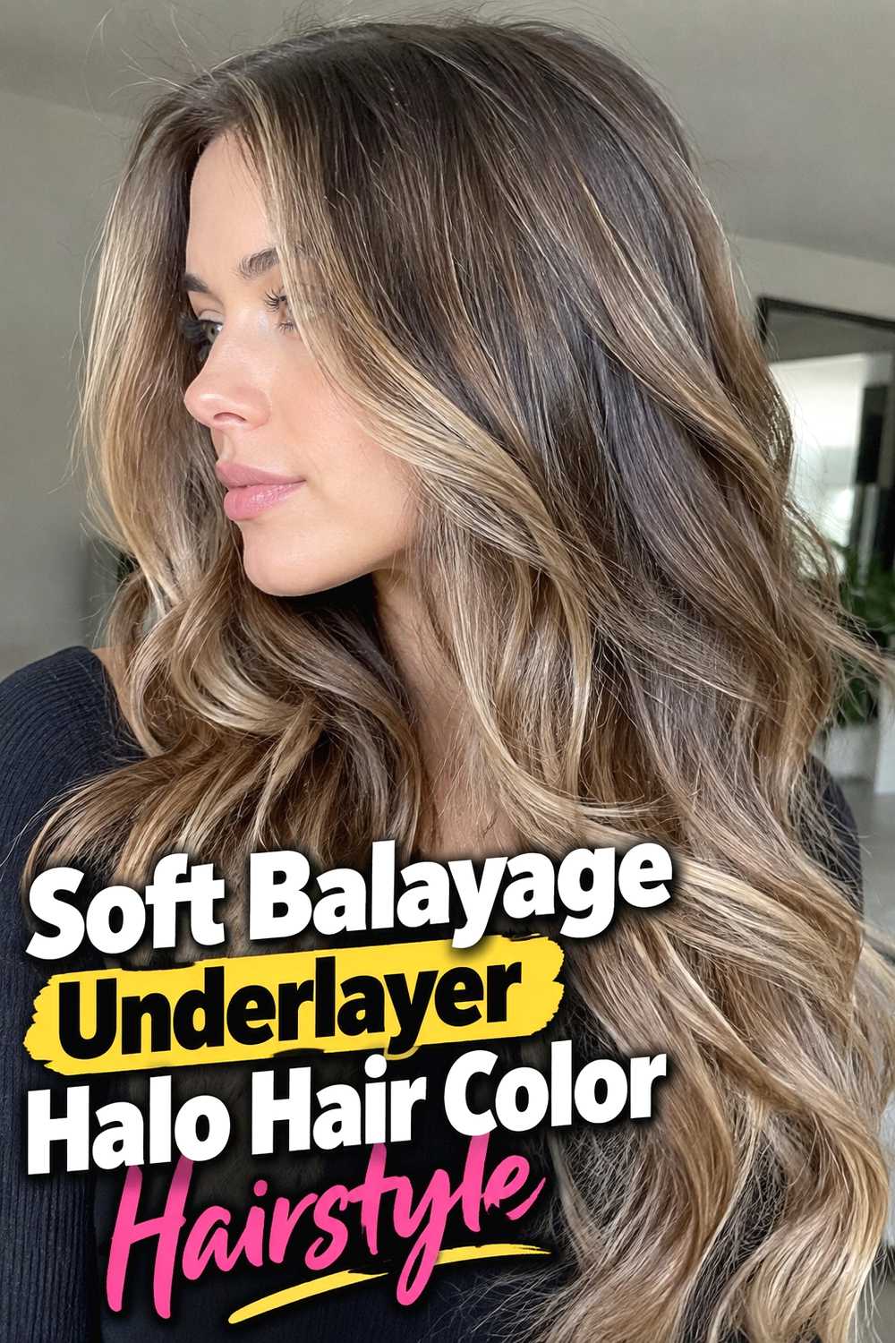 16. Soft Balayage Underlayer Halo Hair Color Hairstyle