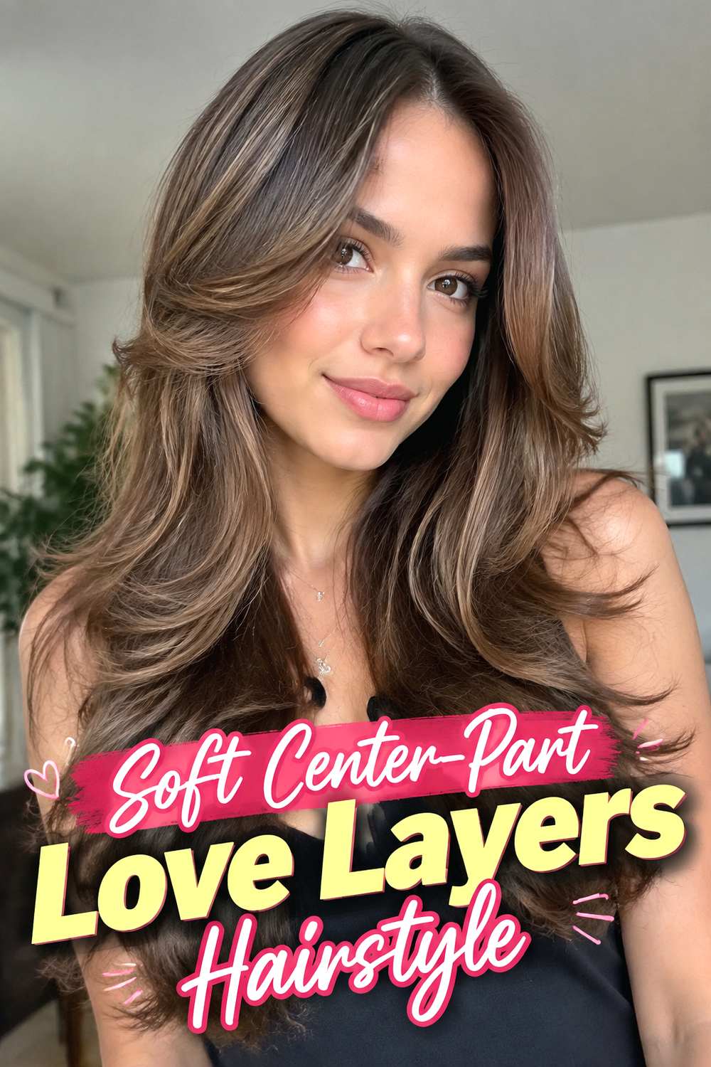 Soft Center-Part Love Layers Hairstyle