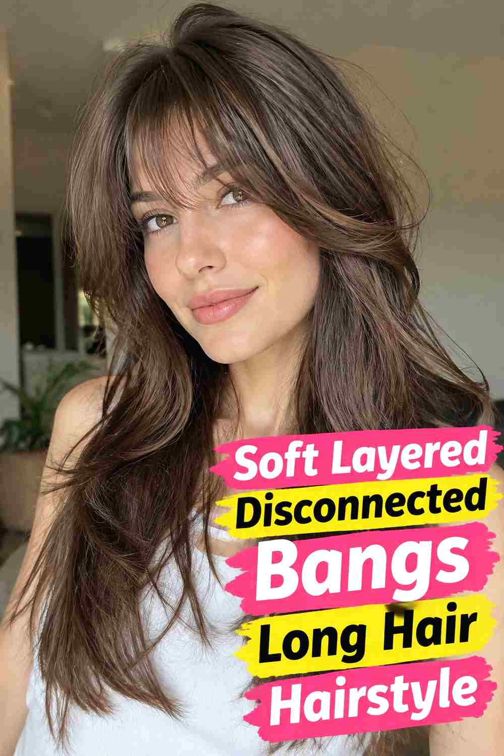 12. Soft Layered Disconnected Bangs Long Hair Hairstyle