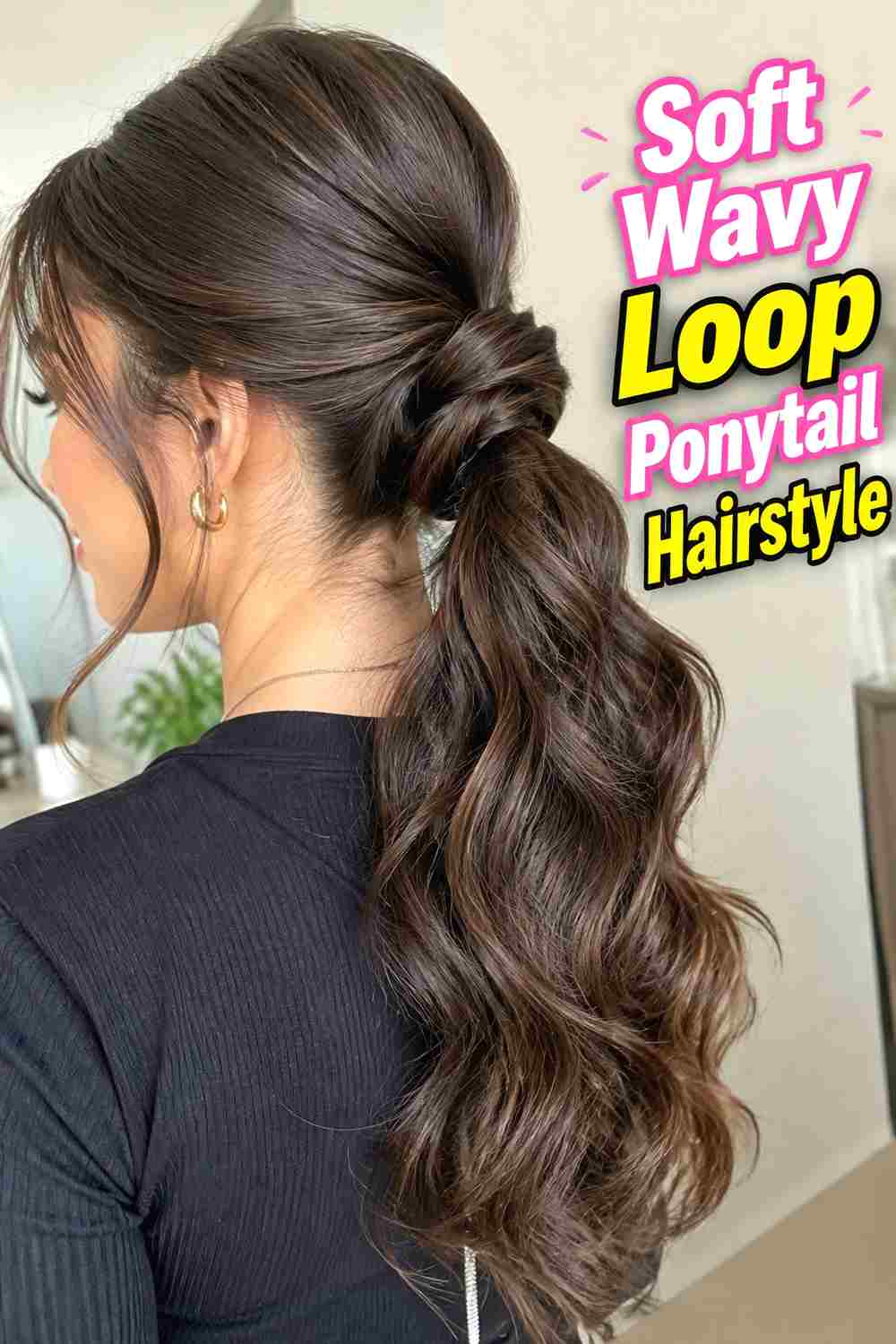 12. Soft Wavy Loop Ponytail Hairstyle