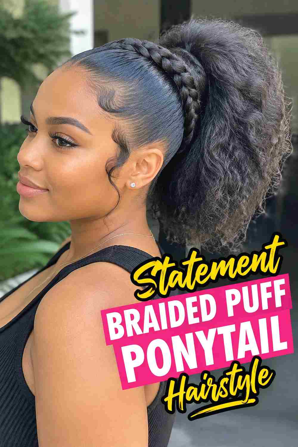 20. Statement Braided Puff Ponytail Hairstyle