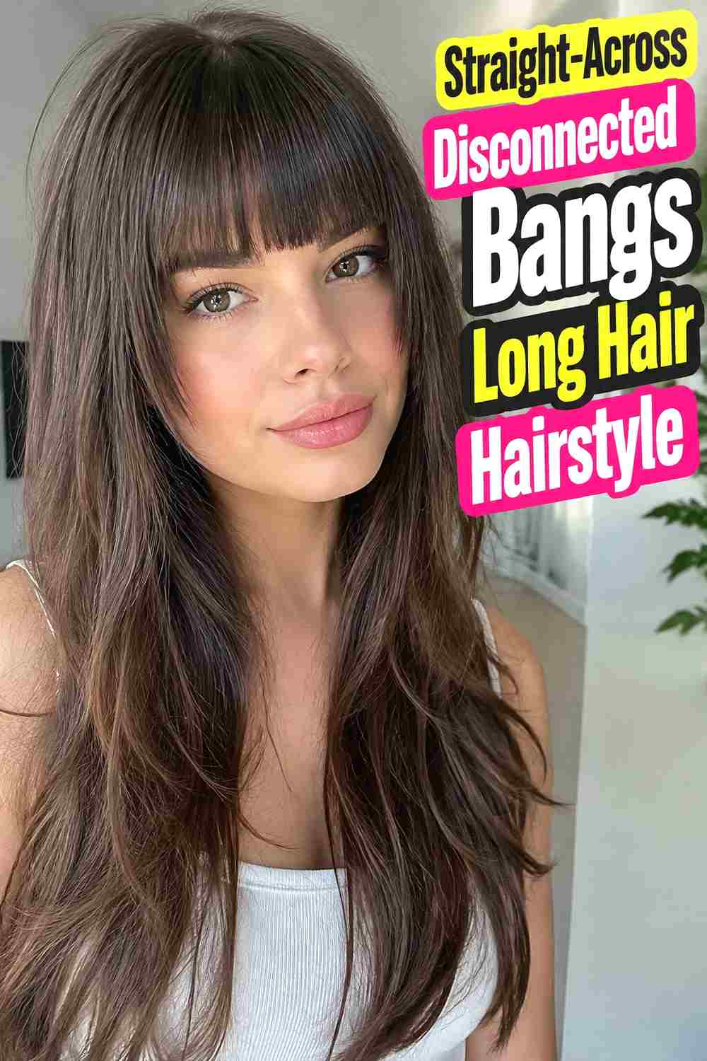 11. Straight Across Disconnected Bangs Long Hair Hairstyle