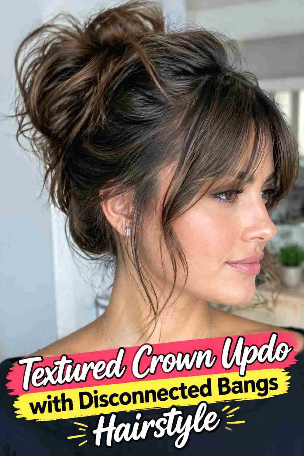 8. Textured Crown Updo With Disconnected Bangs Hairstyle