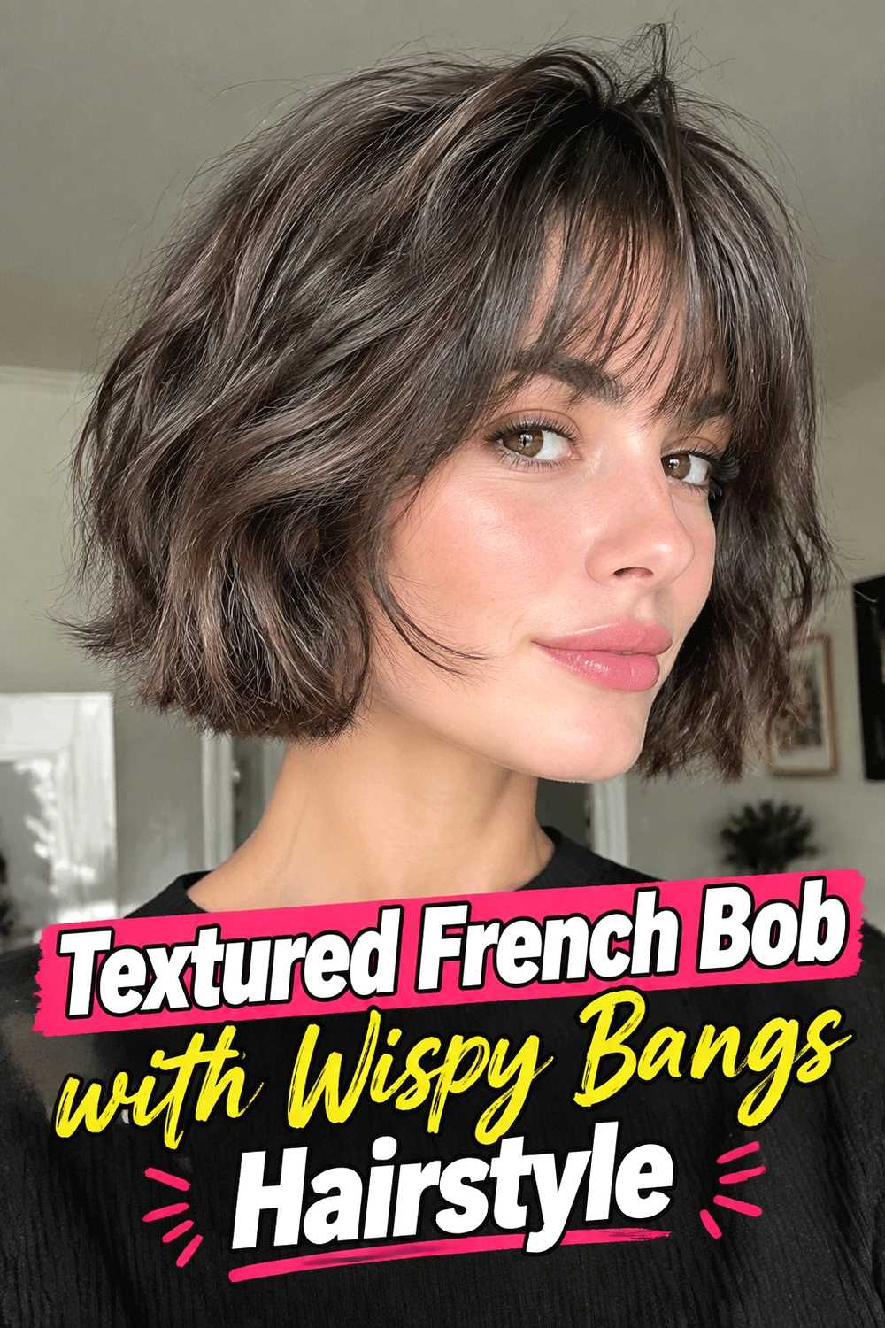 4. Textured French Bob With Wispy Bangs Hairstyle