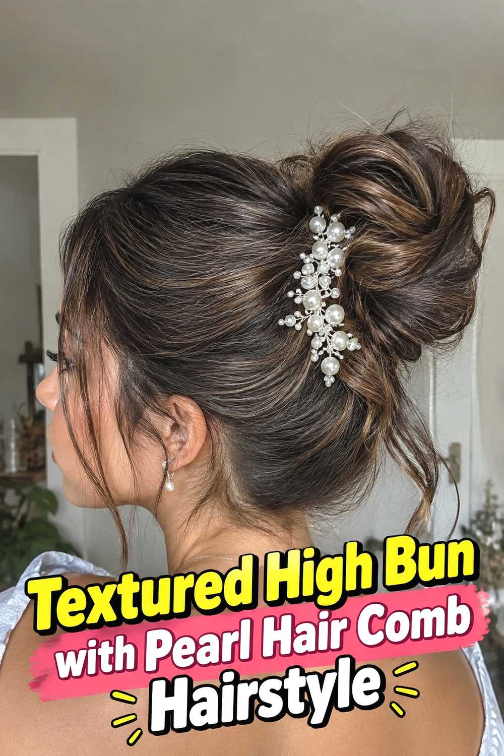 5. Textured High Bun With Pearl Hair Comb Hairstyle