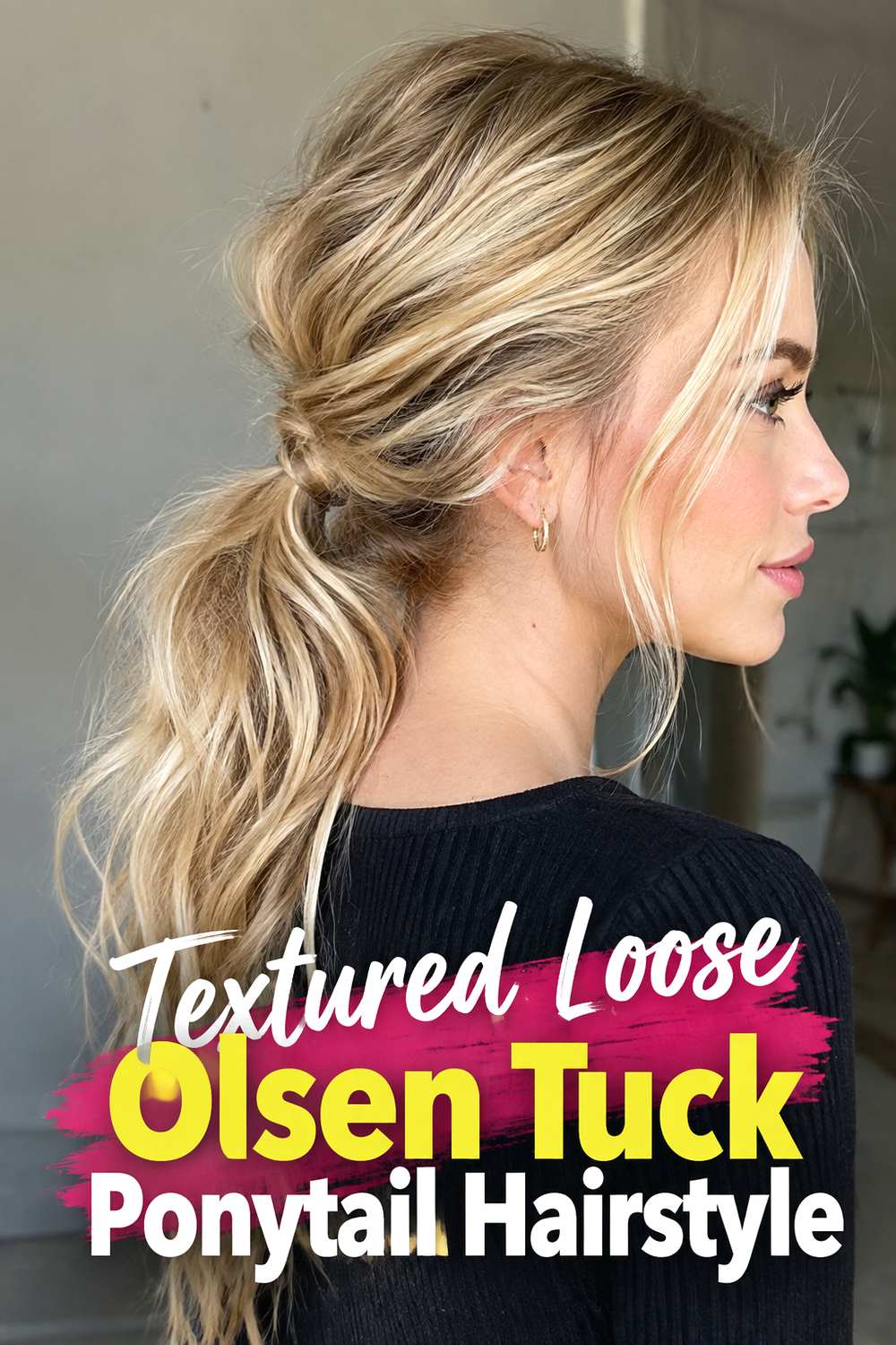 Textured Loose Olsen Tuck Ponytail Hairstyle